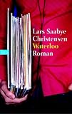 Waterloo: Roman - Lars Saabye Christensen