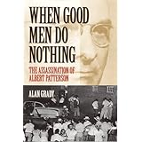 When Good Men Do Nothing: The Assassination of Albert Patterson