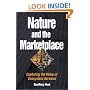 Nature and the Marketplace: Capturing The Value Of Ecosystem Services