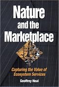 Nature and the Marketplace: Capturing The Value Of Ecosystem Services