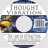 Thought Vibration or the Law of Attraction in the Thought World