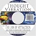 Search : Thought Vibration or the Law of Attraction in the Thought World