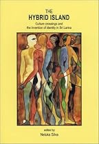 The Hybrid Island: Culture Crossings and the Invention of Identity in Sri Lanka