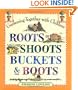 Roots, Shoots, Buckets & Boots: Gardening Together with Children