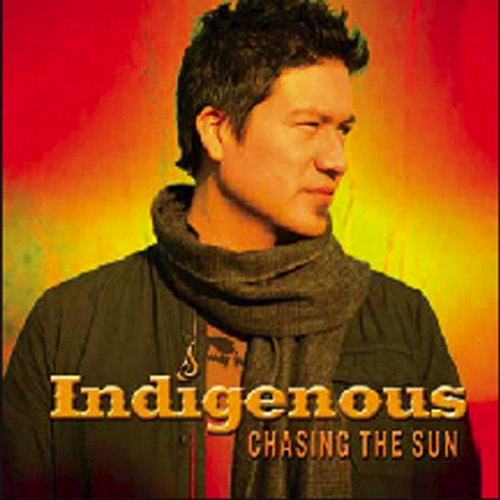 Indigenous - Chasing the Sun - Zortam Music
