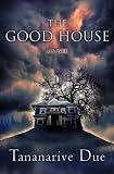 The Good House: A Novel