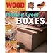 Making Great Boxes (Wood Magazine)
