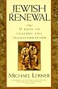 Jewish Renewal: Path to Healing and Transformation, A
