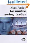 Le ma�tre swing trader : Outils et te...