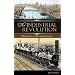The Industrial Revolution (Milestones in Business History)