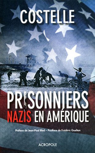 Prisonniers nazis en Amérique Prisonniers nazis en Amérique