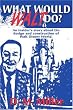 What Would Walt Do?: An Insider's Story about the Design and Construction of Walt Disney World