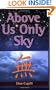 Above Us Only Sky