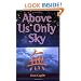 Above Us Only Sky