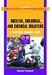 Nuclear, Biological, And Chemical Disasters: A Practical Survival Guide (The Library of Emergency Preparedness)