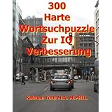 300 harte wortsuchpuzzle zur iq verbesserung german iq boost puzzles volume 11 german edition
