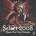 Music for Our Friends: Select 2008