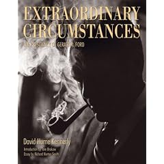 Extraordinary Circumstances: The Presidency of Gerald R. Ford