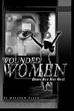 Wounded Women: You May Be Down But Not Out!