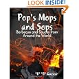 Pop's Mops and Sops - Barbecue and Sauces from Around the World by B" "B" Quester