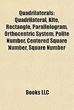 Quadrilaterals: Quadrilateral, Kite, Rectangle, Parallelogram, Orthocentric System, Polite Number, Centered Square Number, Square Numb-