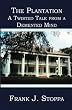 The Plantation: A Twisted Tale from a Demented Mind