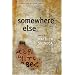 Somewhere Else