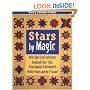 Stars by Magic: New Super-Easy Technique! Diamond-Free(R) Stars from Squares and Rectangles! Perfect Points and No Y-Seams!