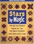 Stars by Magic: New Super-Easy Technique! Diamond-Free(R) Stars from Squares and Rectangles! Perfect Points and No Y-Seams!