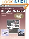 The Pilot's Manual: Flight School: How to Fly Your Airplane Through All the FAR/JAR Maneuvers (Pilot's Manual series, The)