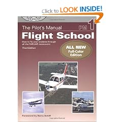 The Pilot's Manual: Flight School: How to Fly Your Airplane Through All the FAR/JAR Maneuvers
