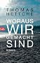 Woraus wir gemacht sind: Roman