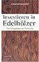 Investieren in Edelh�lzer: Die K�nigsklasse der Rohstoffe