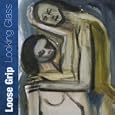 Loose Grip - Looking Glass