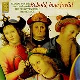 Behold, How Joyful: Mass and Motets by Clemens Non Papa