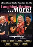 Laughing Matters ... More!