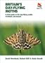 Britain's Day-flying Moths: A Field Guide to the Day-flying Moths of Britain and Ireland (Britain's Wildlife)