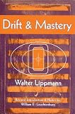 Drift and Mastery: An Attempt to Diagnose the Current Unrest (0299106047) by Lippmann, Walter