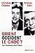 Orient-Occident, le choc ? : Les impasses meurtrières