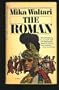 The Roman: The Memoirs of Minutus Lausus Manilianus, Who Has Won the Insignia of a Triumph, Who Has the Rank of Consul, Who Is Chairman of the Priest