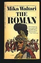 The Roman: The Memoirs of Minutus Lausus Manilianus, Who Has Won the Insignia of a Triumph, Who Has the Rank of Consul, Who Is Chairman of the Priest
