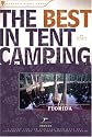 The Best in Tent Camping: Florida, 3rd: A Guide for Car Campers Who Hate RVs, Concrete Slabs, and Loud Portable Stereos (Best in Tent Camping - Menasha Ridge)