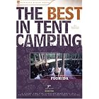 The Best in Tent Camping: Florida, 3rd: A Guide for Car Campers Who Hate RVs, Concrete... by Johnny Molloy
