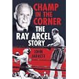 Champ in the Corner: The Ray Arcel Story