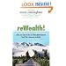 ReWealth!: Stake Your Claim in the $2 Trillion Redevelopment Trend That's Renewing the World