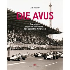 Die Avus: Deutschlands legend�re Rennstrecke - acht Jahrzehnte Motorsport