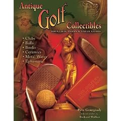 Antique Golf Collectibles Identification and Value Guide by Pete Georgiady