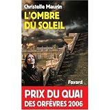 L'ombre du soleil - Prix Quai des Orf�vres  2006par Christelle Maurin