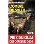 L'ombre du soleil - Prix Quai des Orf�vres  2006 de Christelle Maurin