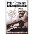 Polar Extremes: The World of Lincoln Ellsworth